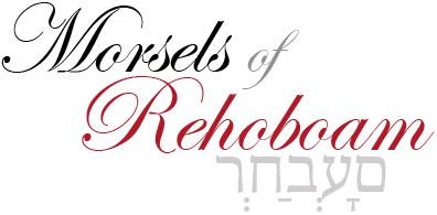 Morsels of Rehoboam